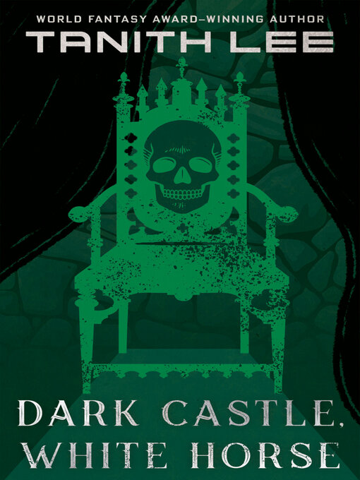 Title details for Dark Castle, White Horse by Tanith Lee - Available
